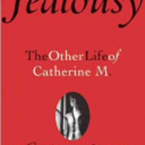 JEALOUSY: The Other Life of Catherine M.