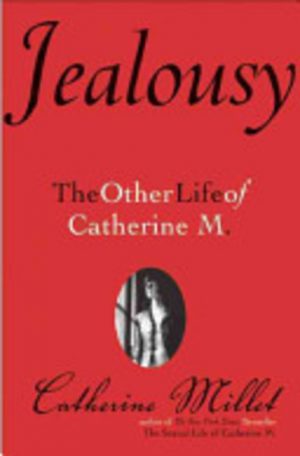 JEALOUSY: The Other Life of Catherine M.