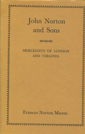 JOHN NORTON AND SONS: Merchants of London and Virginia
