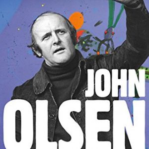 John Olsen: An Artist’s Life (Signed by John Olsen)