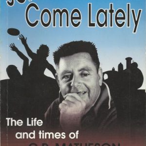 JOHNNY COME LATELY The Life And Times Of Colin Peter Matheson