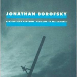 JONATHAN BOROFSKY : Dem Publikum Gewidmet . Dedicated to the Audience