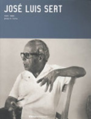 Jose Luis Sert: 1901-1983