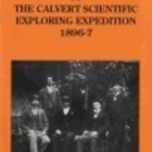 JOURNAL OF THE CALVERT SCIENTIFIC EXPLORING EXPEDITION, 1896-7.