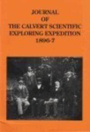 JOURNAL OF THE CALVERT SCIENTIFIC EXPLORING EXPEDITION, 1896-7.