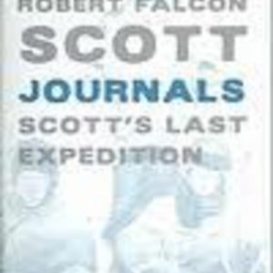 JOURNALS ; Captain Scott’s Last Expedition
