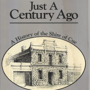 Just A Century Ago: A History of the Shire of Cue