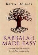 Kabbalah Made Easy: Ancient Mystical Wisdom Decoded for Modern Life
