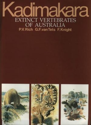 KADIMAKARA: Extinct Vertebrates of Australia