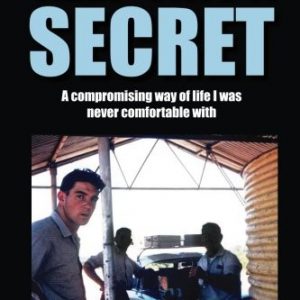 Keep This a Secret: A Compromising Way of Life I was Never Comfortable With