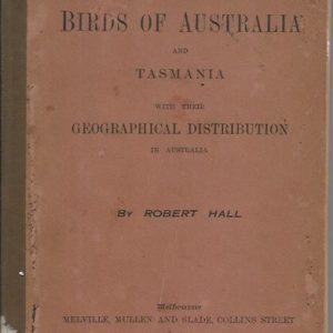 Key to the Birds of Australia and Tasmania, with their geographical distribution in Australia