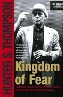 KINGDOM OF FEAR: Loathsome Secrets of a Star-Crossed Child in the final Days of the American Century