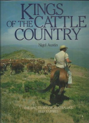 Kings of the Cattle Country: The Epic Story of Australia's Beef Empires
