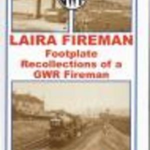 Laira Fireman : Footplate Recollections of a GWR Fireman