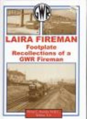 Laira Fireman : Footplate Recollections of a GWR Fireman