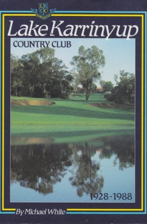 LAKE KARRINYUP COUNTRY CLUB 1928-1988