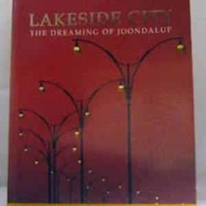 Lakeside City: The Dreaming Of JOONDALUP