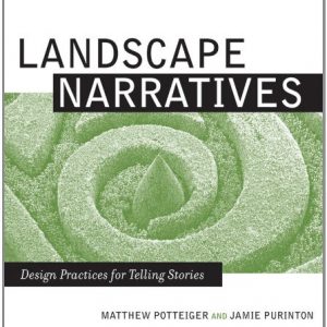 Landscape Narratives: Design Practices for Telling Stories