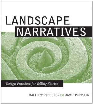 Landscape Narratives: Design Practices for Telling Stories