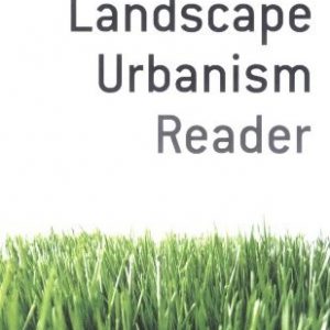 Landscape Urbanism Reader, The