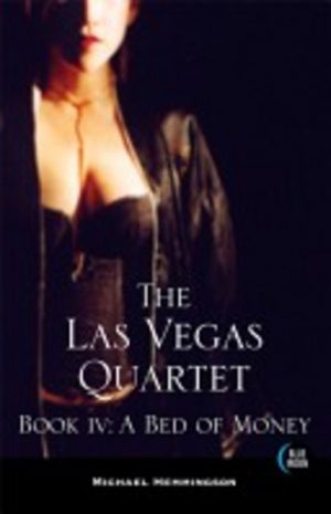 LAS VEGAS QUARTET, THE. BOOK IV: A Bed of Money