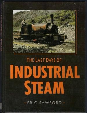 Last Days of Industrial Steam, The