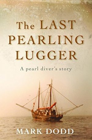 Last Pearling Lugger, The: A Pearl Diver's Story.