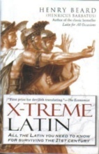 LATIN: X-TREME LATIN: All the Latin you need for surviving the 21st Century
