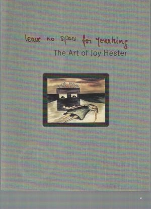 Leave No Space for Yearning: The Art of Joy Hester