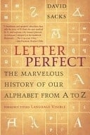 LETTER PERFECT : The Marvelous Historyt of Our Alphabet from A to Z