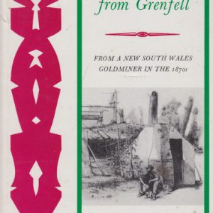 Letters from Grenfell: From a New South Wales Goldminer in the 1870s (SIGNED copy)