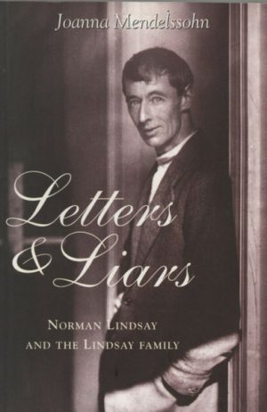Letters & Liars: Norman Lindsay & The Lindsay Family