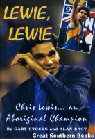 Lewie Lewie : Chris Lewis. . . an Aboriginal Champion (Signed copy)