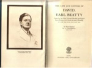 LIFE AND LETTERS OF DAVID, EARL BEATTY, THE Admiral of the Fleet, Viscount Borodale of Wexford, Baron Beatty of the North Sea and of Brookly