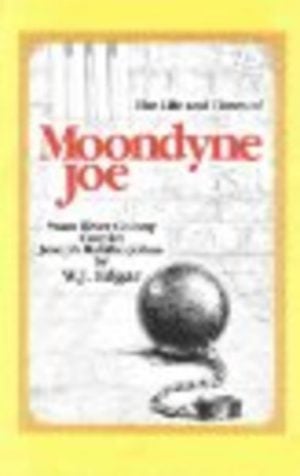Life and Times of MOONDYNE JOE, The : Swan River Colony Convict Joseph Bolitho Johns