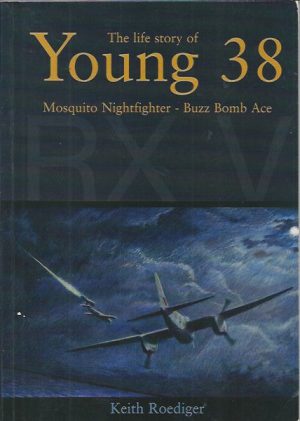 Life Story of Young 38, The. Mosquito Nightfighter - Buzz Bomb Ace.