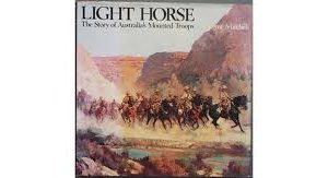 Light Horse – The Story of Australia’s Mounted Troops