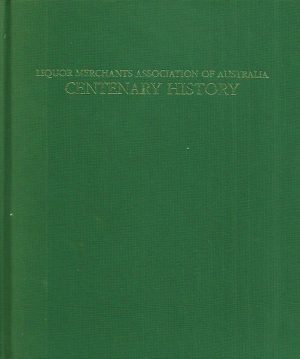 Liquor Merchants Association of Australia : Centenary History