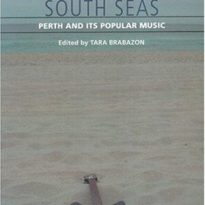 LIVERPOOL OF THE SOUTH SEAS: Perth and its Popular Music