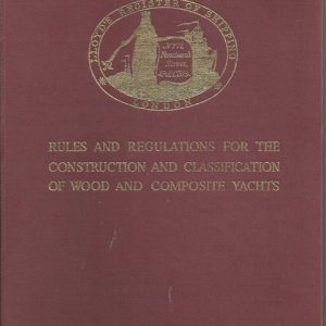 Lloyd’s Register of Shipping: Rules and Regulations for the Construction and Classification of Yachts, Volume I: Wood and Composite Yachts (1966)