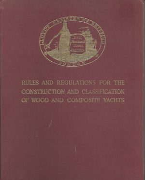 Lloyd's Register of Shipping: Rules and Regulations for the Construction and Classification of Yachts, Volume I: Wood and Composite Yachts (1966)