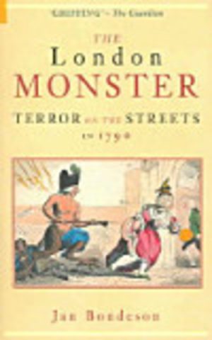 LONDON MONSTER, THE Terror on the Streets in 1790