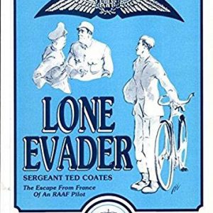 Lone Evader: The Escape from France of an RAAF Pilot