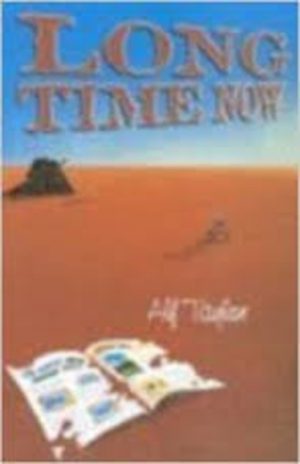 Long Time Now: Stories of the Dreamtime, the Here and Now