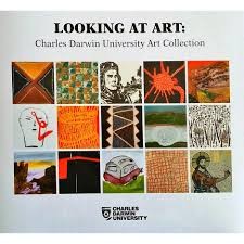 Looking at Art : Charles Darwin University Art Collection