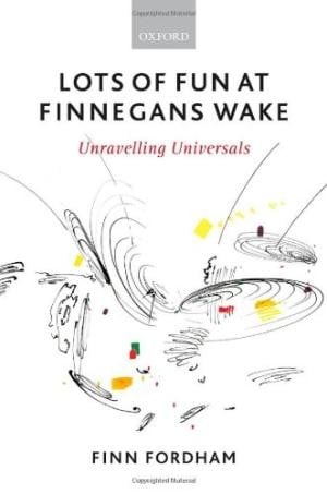 Lots of Fun at Finnegans Wake: Unravelling Universals