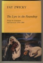 Lyre in the Pawnshop, The: Essays on Literature and Survival 1974-1984