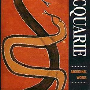 Macquarie Aboriginal Words: A Dictionary of Words from Australian Aboriginal and Torres Strait Islander Languages