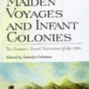 Maiden voyages and Infant Colonies. Two Women Travel Narratives of the 1790s.