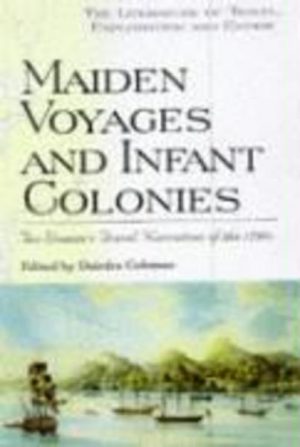 Maiden voyages and Infant Colonies. Two Women Travel Narratives of the 1790s.